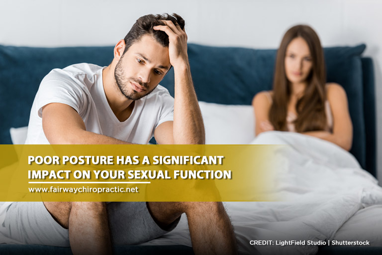 Poor posture has a significant impact on your sexual function
