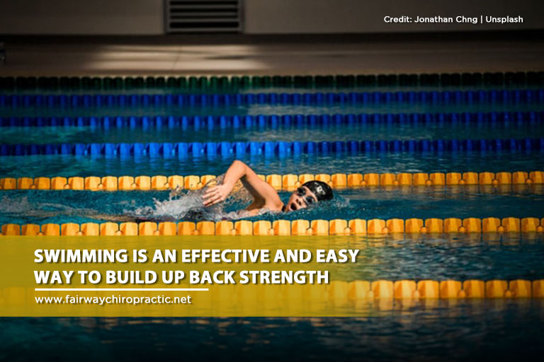 Swimming is an effective and easy way to build up back strength