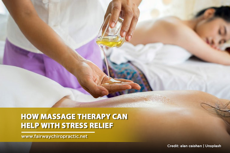 How Massage Therapy Can Help With Stress Relief