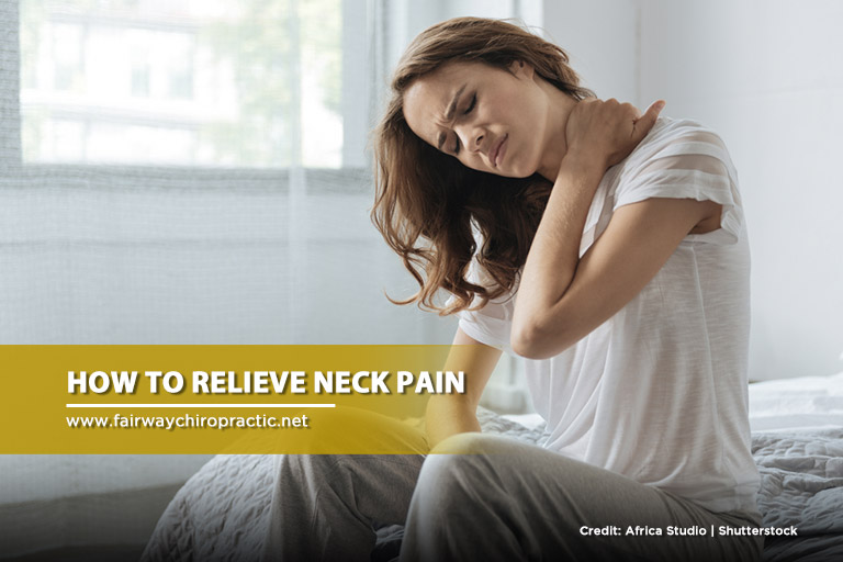 How to Relieve Neck Pain