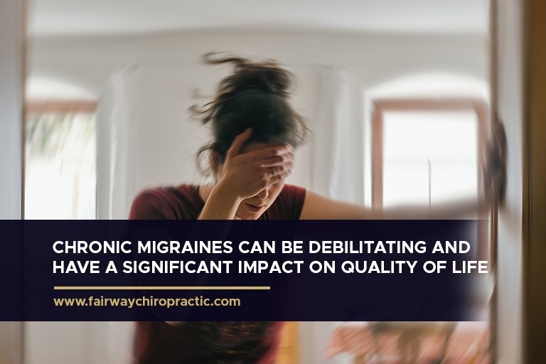Chronic migraines can be debilitating and have a significant impact on quality of life