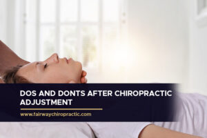 Dos and Donts After Chiropractic Adjustment