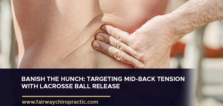 Banish the Hunch: Targeting Mid-Back Tension with Lacrosse Ball Release