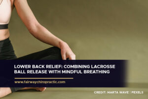 Lower Back Relief: Combining Lacrosse Ball Release with Mindful Breathing