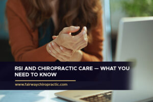 RSI and Chiropractic Care — What You Need to Know