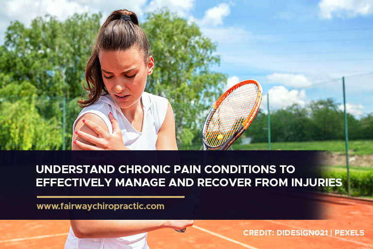 Understand chronic pain conditions to effectively manage and recover from injuries