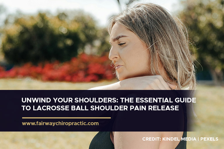 Unwind Your Shoulders: The Essential Guide to Lacrosse Ball Shoulder Pain Release