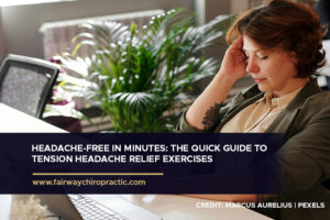 Headache-Free in Minutes: The Quick Guide to Tension Headache Relief Exercises