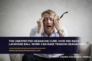 The Unexpected Headache Cure: How Mid-Back Lacrosse Ball Work Can Ease Tension Headaches