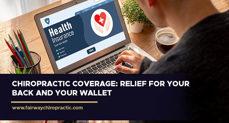 Chiropractic Coverage: Relief for Your Back and Your Wallet