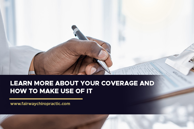 Learn more about your coverage and how to make use of it