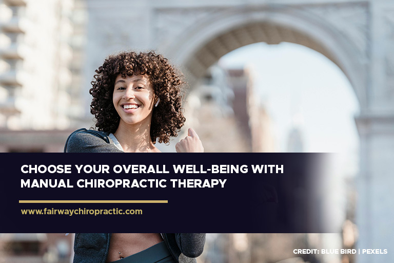 Choose your overall well-being with manual chiropractic therapy