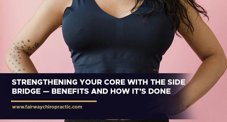 Strengthening Your Core With the Side Bridge — Benefits and How It’s Done